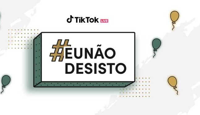 #EuNãoDesisto: a nova campanha do TikTok