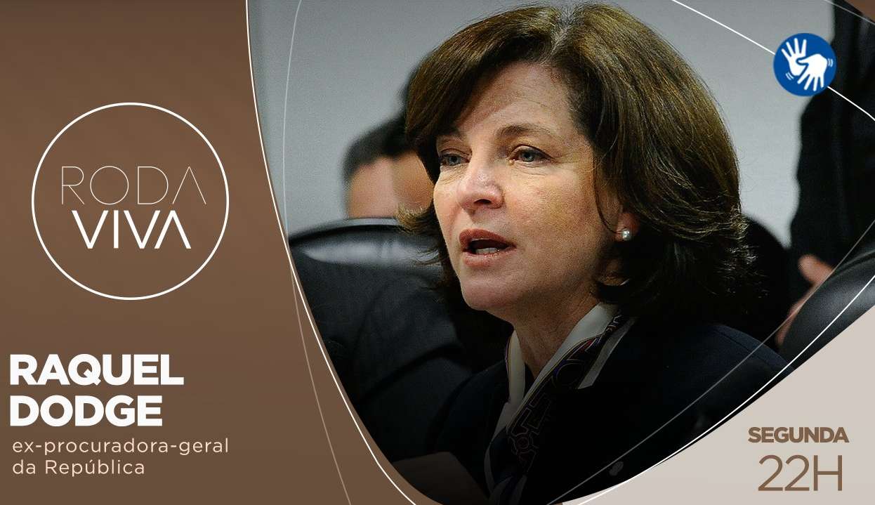 Roda Viva entrevistou Raquel Dodge, ex-procuradora-geral da República