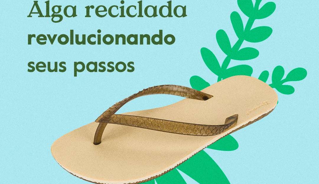 Lançamento da coleção sustentável de chinelo Ipanema