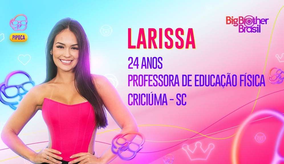 Saiba quem é Larissa do BBB 23