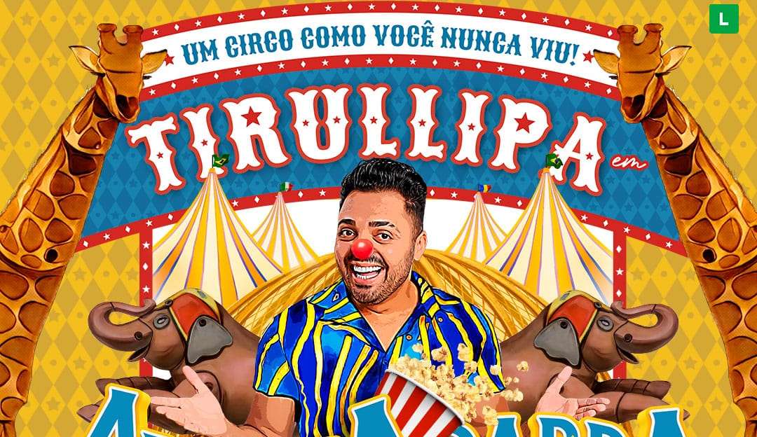 Tirullipa em ABRACADABRA! Um Circo Musical como você nunca viu! Uma