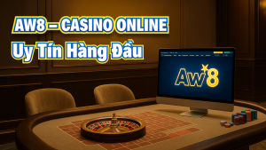 AW8 Vietnam – Cổng Cá Cược Casino Online Uy Tín Hàng Đầu